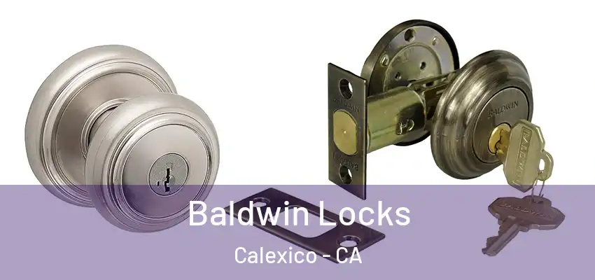  Baldwin Locks Calexico - CA
