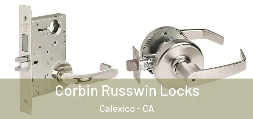 Corbin Russwin Locks Calexico - CA