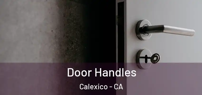  Door Handles Calexico - CA
