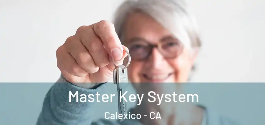 Master Key System Calexico - CA