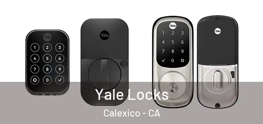  Yale Locks Calexico - CA
